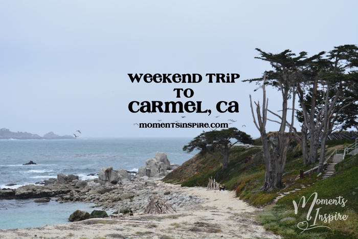 Carmel, CA Weekend Trip