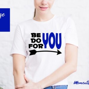 Be Do For You