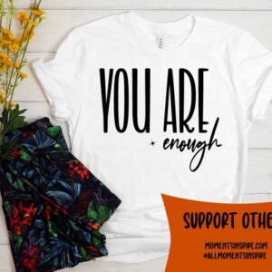 You Are Enough